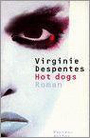 Hot dogs 9789076341002 V. Despentes, Verzenden, Gelezen, V. Despentes