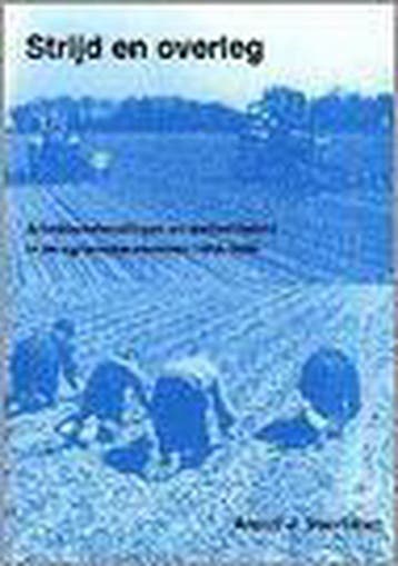 Strijd en overleg 9789080339910 A.J. Voortman, Verzenden, Gelezen, A.J. Voortman