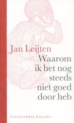 Waarom ik het nog steeds niet goed door heb 9789050183109, Verzenden, Gelezen, J. Leijten