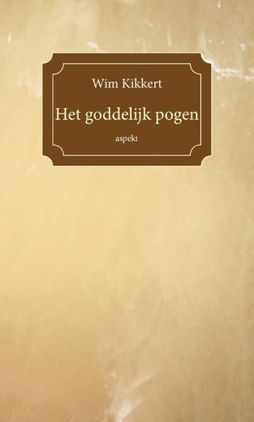 Het goddelijk pogen 9789461537911 Wim Kikkert, Verzenden, Zo goed als nieuw, Wim Kikkert