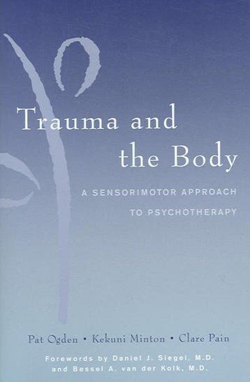 Trauma and the Body - A Sensorimotor Approach to, Verzenden, Gelezen, Kekuni Minton