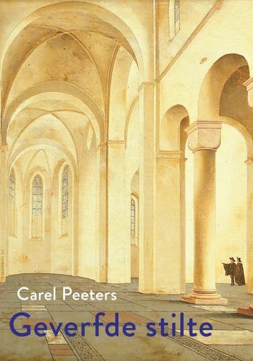 De Geverfde Stilte | Carel Peeters | Nieuw, Verzenden, Nieuw, Carel Peeters