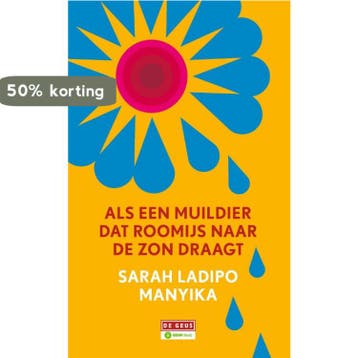 Als een muildier dat roomijs naar de zon draagt, Livres, Verzenden, Sarah Ladipo Manyika