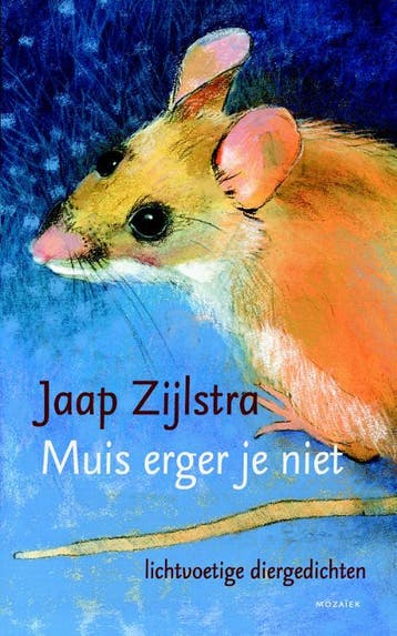 Muis erger je niet 9789023994435 Jaap Zijlstra, Verzenden, Zo goed als nieuw, Jaap Zijlstra