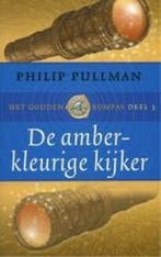 De amberkleurige kijker / Het gouden kompas / 3, Livres, Verzenden, Philip Pullman