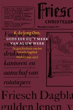 Gods eer zij ’t merk van al uw werk 9789056153564, Verzenden, K. de Jong Ozn.