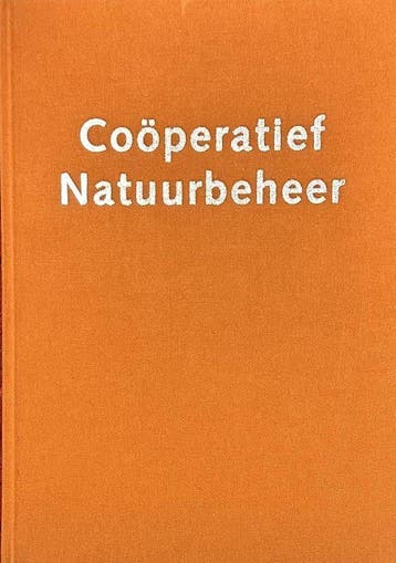 Coöperatief Natuurbeheer 9789081291910, Boeken, Verzenden, Zo goed als nieuw