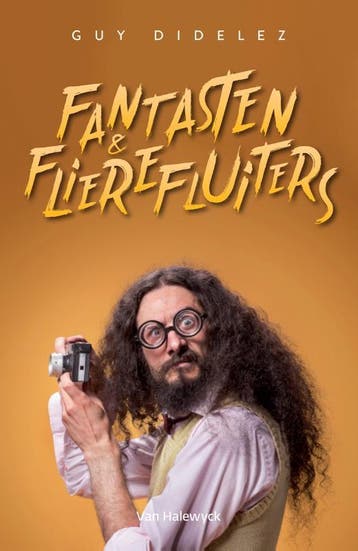 Fantasten & flierefluiters 9789463832144 Guy Didelez, Verzenden, Zo goed als nieuw, Guy Didelez