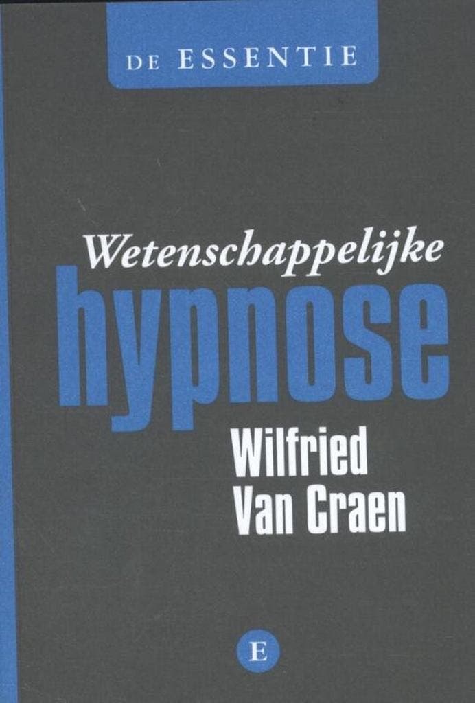 Wetenschappelijke hypnose / De essentie / 0 9789460580895, Boeken, Psychologie, Zo goed als nieuw, Verzenden