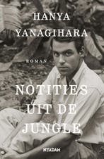 Notities uit de jungle 9789046821473 Hanya Yanagihara, Verzenden, Zo goed als nieuw, Hanya Yanagihara