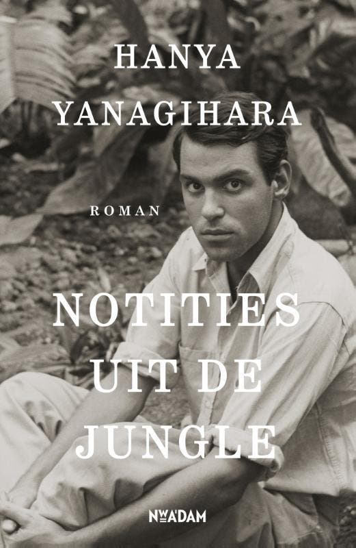 Notities uit de jungle 9789046821473 Hanya Yanagihara, Boeken, Romans, Zo goed als nieuw, Verzenden