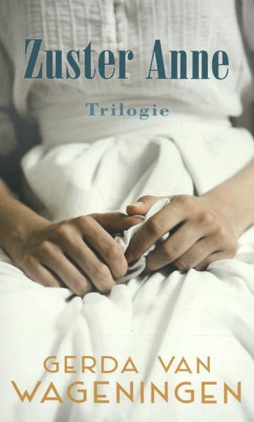 Zuster Anne trilogie 9789020535068 Gerda van Wageningen, Verzenden, Zo goed als nieuw, Gerda van Wageningen