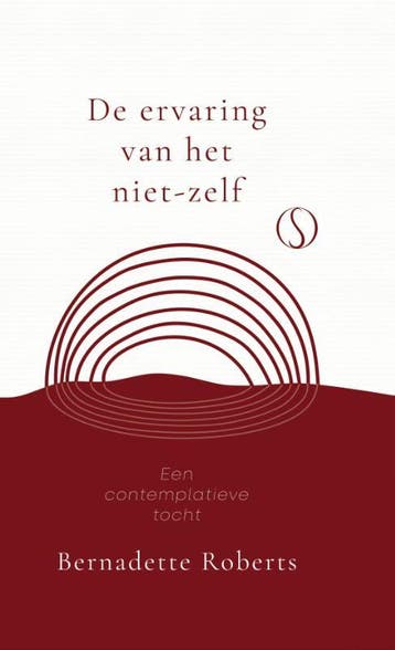 De Ervaring Van Het Niet-Zelf | Nieuw, Verzenden, Nieuw, Bernadette Roberts; Hester Toorenburg