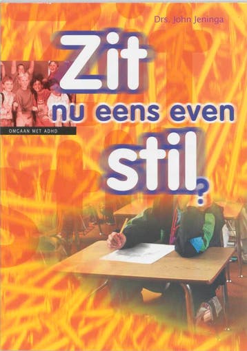 Zit nu eens even stil / Een zorg voor school en thuis, Boeken, Verzenden, Gelezen, J. Jeninga