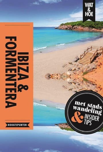 Ibiza en Formentera / Wat & Hoe reisgids 9789021568478, Boeken, Verzenden, Zo goed als nieuw, Richard Sale