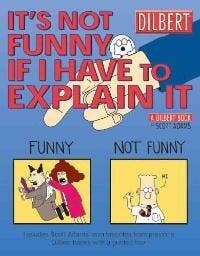 DILBERT 24 ITS NOT FUNNY IF YOU HAVE TO EXPLAIN IT, Verzenden, Scott Adams