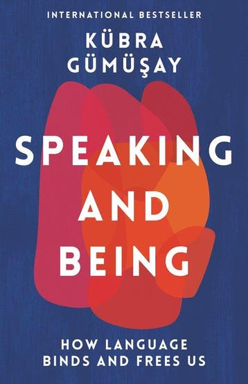 Speaking and Being 9781788168496 Kübra Gümüsay, Verzenden, Kübra Gümüsay