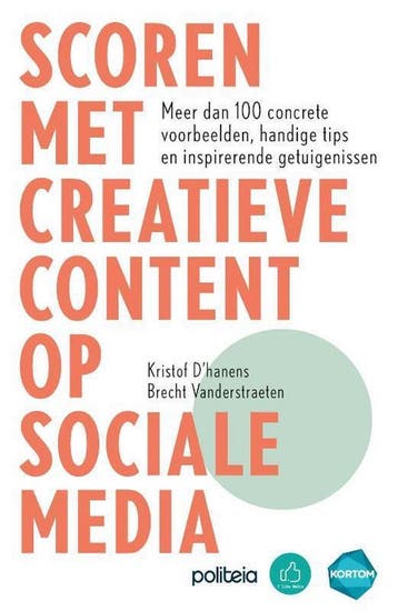 Scoren met creatieve content op social media 9782509037787, Verzenden, Zo goed als nieuw, Kristof D'Hanens