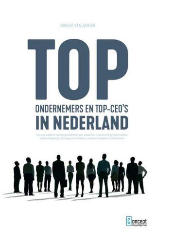 Topondernemers en top-CEOs in Nederland 9789491743528, Verzenden, Zo goed als nieuw, Robert van Zanten