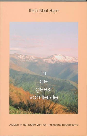In de geest van liefde 9789020281262 Thich Nhat Hanh, Boeken, Verzenden, Zo goed als nieuw, Thich Nhat Hanh