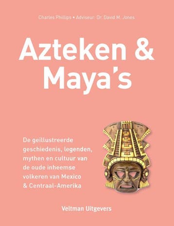 Azteken & Mayas 9789048308446 Charles Phillips, Verzenden, Charles Phillips