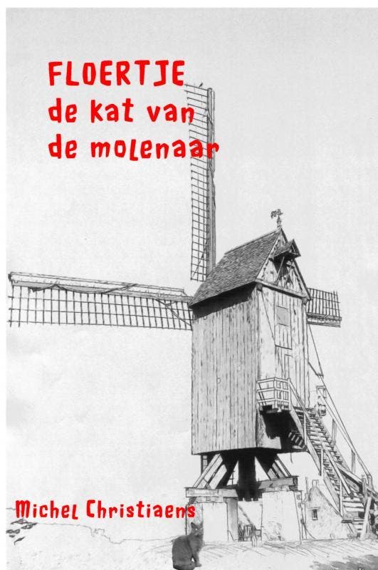 Floertje, de kat van de molenaar 9789463428606, Livres, Livres pour enfants | 0 an et plus, Envoi