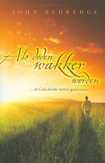 Als doden wakker worden - John Eldredge - 9789060675380 - Pa, Verzenden, Nieuw