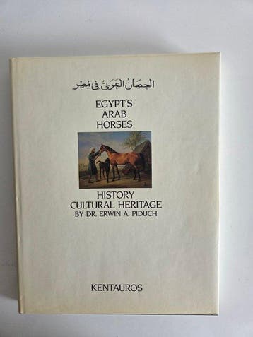 Dr. Erwin A. Piduch - Egypts Arab Horses - 1988