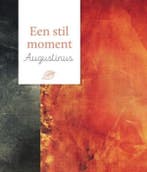 Augustinus / Een stil moment 9789043526432, Verzenden, Zo goed als nieuw, Aurelius Augustinus