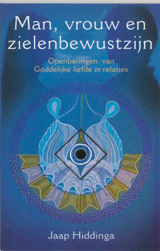 Man, vrouw en zielenbewustzijn 9789020283730 Jaap Hiddinga, Boeken, Esoterie en Spiritualiteit, Zo goed als nieuw, Verzenden