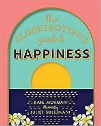 The Globetrotters Guide to Happiness 9781741177091, Verzenden, Kate Morgan