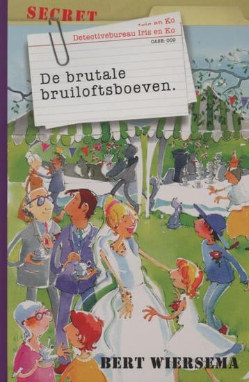 De brutale bruiloftsboeven / Detectivebureau Iris en Ko /, Verzenden, Gelezen, Bert Wiersema