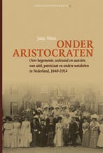 Onder aristocraten / Adelsgeschiedenis / 9 9789087042950, Verzenden, Zo goed als nieuw, Jaap Moes
