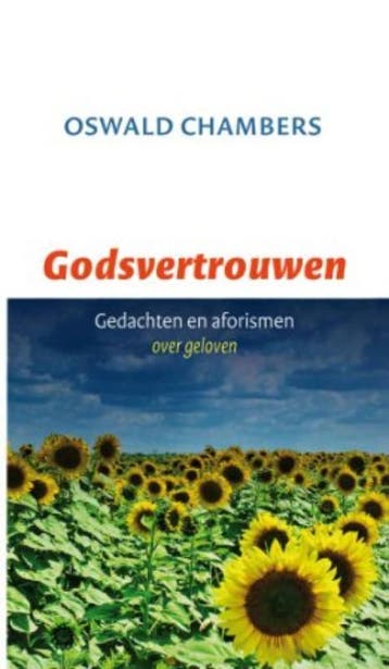 Godsvertrouwen 9789043516761 Oswald Chambers, Verzenden, Oswald Chambers