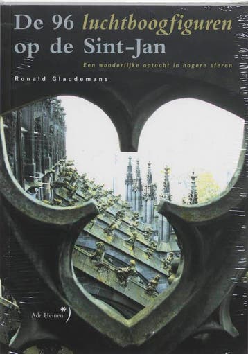 De 96 luchtboogfiguren op de Sint-Jan 9789077721124, Verzenden, R. Glaudemans