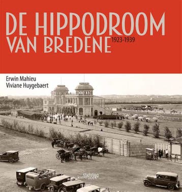 De Verdwenen Hippodroom Van Bredene | Nieuw, Verzenden, Erwin Mahieu; Viviane Huygebaert