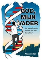 God, mijn Vader 9789083025681 Arian de Wit, Verzenden, Gelezen, Arian de Wit