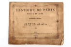 J.-A. Dulaure - Histoire de Paris - Atlas - 1838