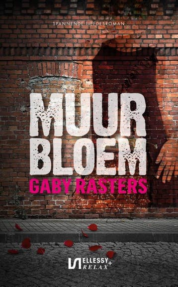 Muurbloem / Ellessy relax+ 9789086603442 Gaby Rasters, Verzenden, Gaby Rasters