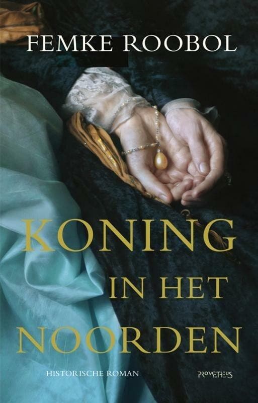 Koning in het noorden (9789044637601, Femke Roobol), Boeken, Romans, Nieuw, Verzenden