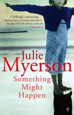 Something Might Happen 9780099453529 Julie Myerson, Verzenden, Julie Myerson