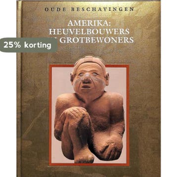 Amerika: heuvelbouwers en grotbewoners / Oude beschavingen, Verzenden, Zo goed als nieuw, JAN VAN GESTEL