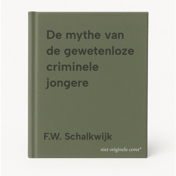 De mythe van de gewetenloze criminele jongere 9789090332185, Boeken, Schoolboeken, Gelezen, Verzenden