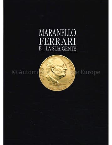 MARANELLO FERRARI, E.... LA SUA GENTE, Nieuw