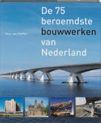 De 75 beroemdste bouwwerken van Nederland 9789068685183, Boeken, Verzenden, Gelezen, Theo van Oeffelt