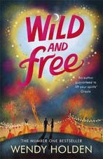 Wild and Free 9780755385317 Wendy Holden, Verzenden, Gelezen, Wendy Holden