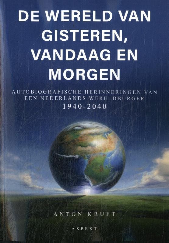 De Wereld Van Gisteren, Vandaag En Morgen | Anton Kruft, Boeken, Overige Boeken, Nieuw, Verzenden