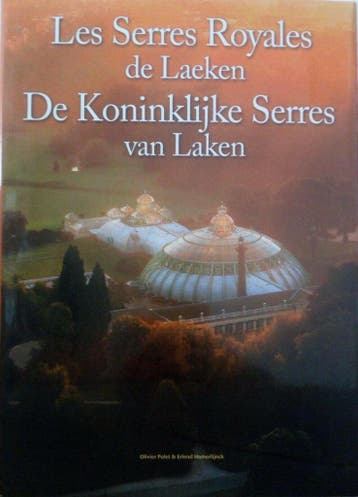 De Koninklijke Serres van Laken 9782960047738 Olivier Polet, Verzenden, Zo goed als nieuw, Olivier Polet