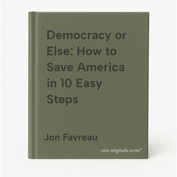 Democracy or Else: How to Save America in 10 Easy Steps, Verzenden, Zo goed als nieuw, Jon Favreau