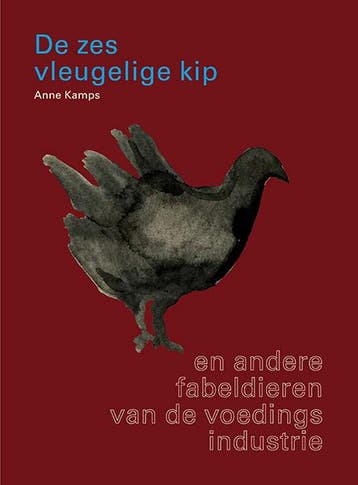 De Zesvleugelige Kip 9789462262331 Anne Kamps, Boeken, Verzenden, Zo goed als nieuw, Anne Kamps